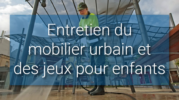 Entretien du mobilier urbain et des jeux pour enfants